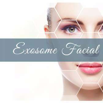Find out: What is an Exosome Facial? Exosome-Facial